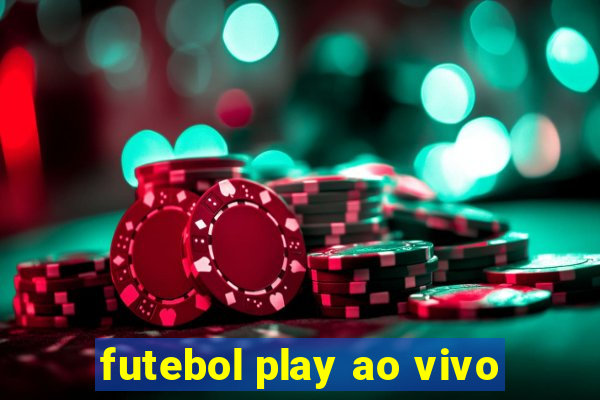 futebol play ao vivo